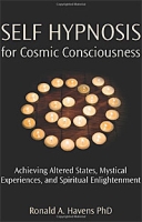 Self Hypnosis for Cosmic Consciousness: Achieving Altered States, Mystical Experiences and Spiritual Enlightenment артикул 4221d.