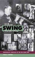 When Swing Was the Thing: Personality Profiles of the Big Band Era артикул 4310d.