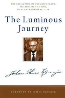 The Luminous Journey: The Reflection of Pneumatocracy, the Rule of the Soul, in my Extraordinary Life артикул 4327d.
