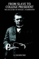 From Slave to College President: The Life Story of Booker T Washington артикул 4357d.