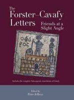 The Forster-Cavafy Letters: Friends at a Slight Angle артикул 4406d.