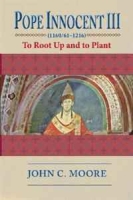 Pope Innocent III (1160/61-1216): To Root Up and to Plant артикул 4411d.