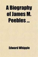 A Biography of James M Peebles артикул 4420d.