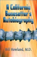 A California Bonesetter's Autobiography артикул 4439d.